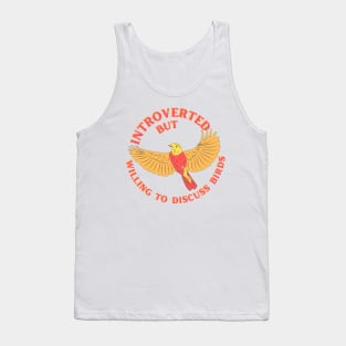 Introverted but Willing to Discuss Birds Tank Top